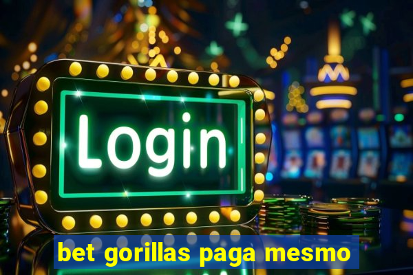 bet gorillas paga mesmo